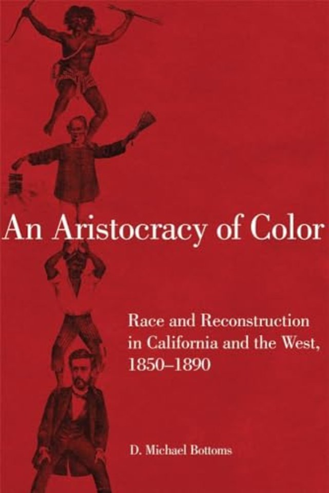 An Aristocracy of Color – Race and Reconstruction in California and the West, 1850–1890
