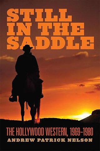 Still in the Saddle – The Hollywood Western, 1969–1980