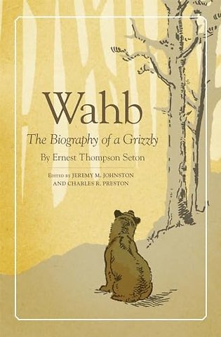 Wahb – The Biography of a Grizzly