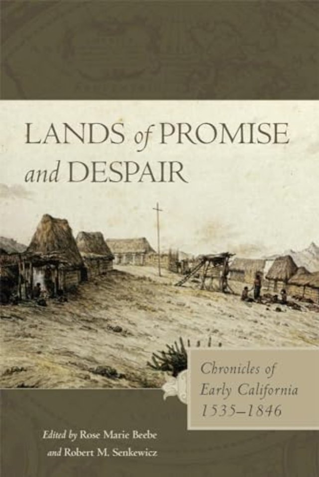 Lands of Promise and Despair – Chronicles of Early California, 1535–1846