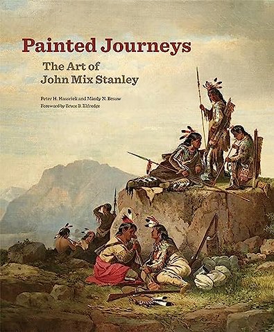 Painted Journeys – The Art of John Mix Stanley