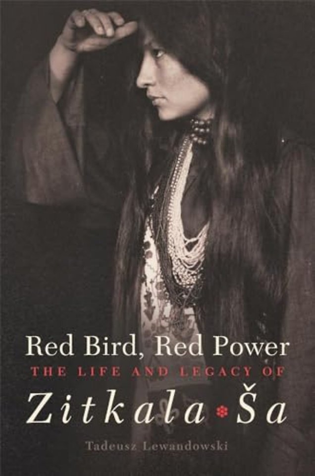 Red Bird, Red Power – The Life and Legacy of Zitkala–Sa