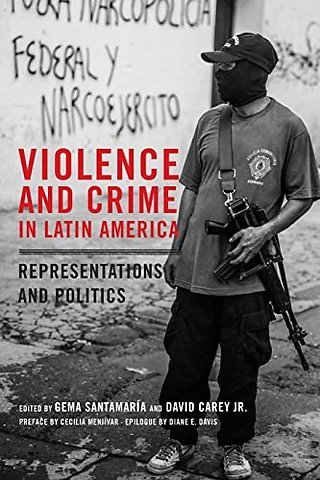 Violence and Crime in Latin America – Representations and Politics