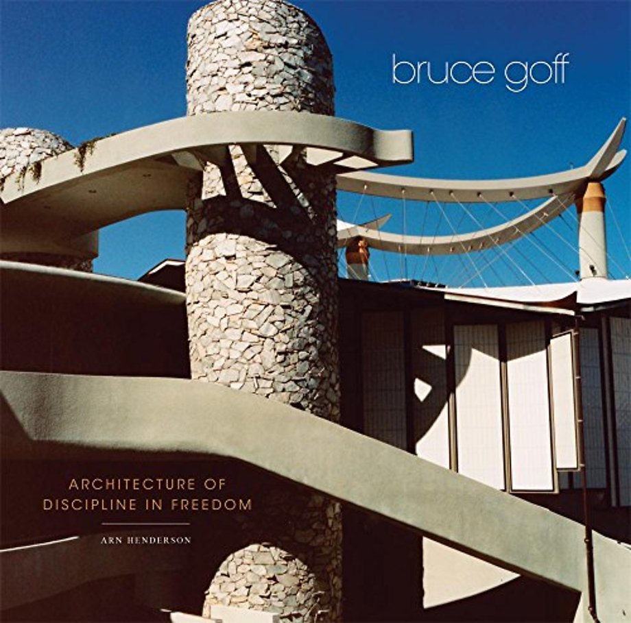Bruce Goff – Architecture of Discipline in Freedom
