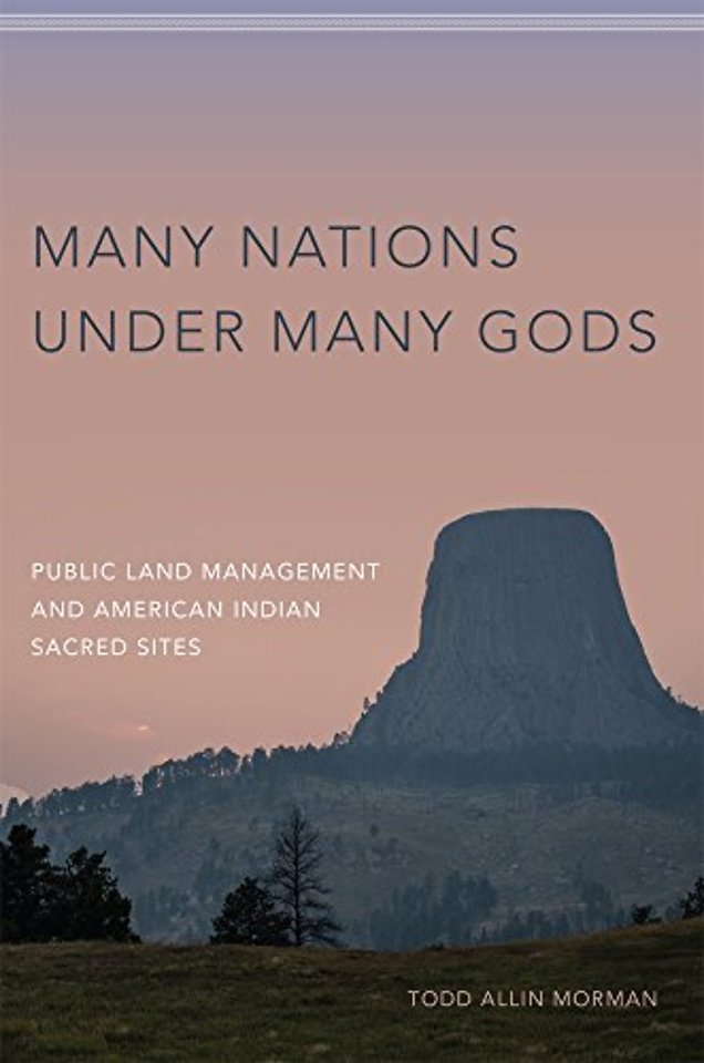 Many Nations Under Many Gods – Public Land Management and American Indian Sacred Sites