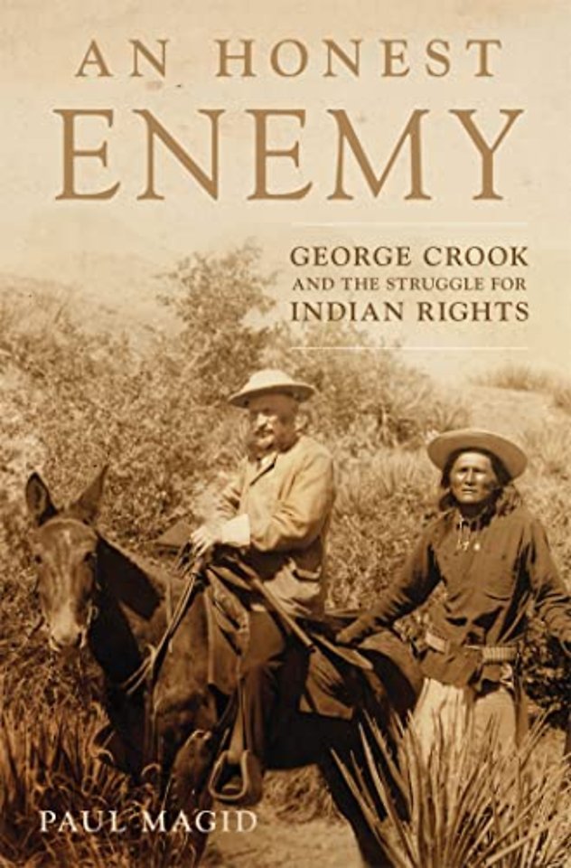 An Honest Enemy – George Crook and the Struggle for Indian Rights