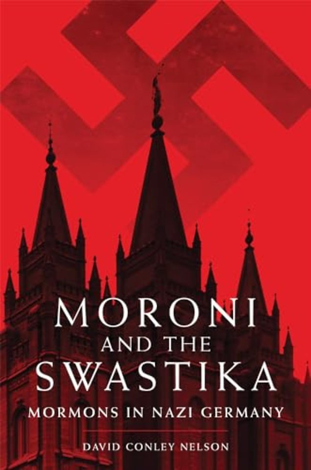 Moroni and the Swastika – Mormons in Nazi Germany