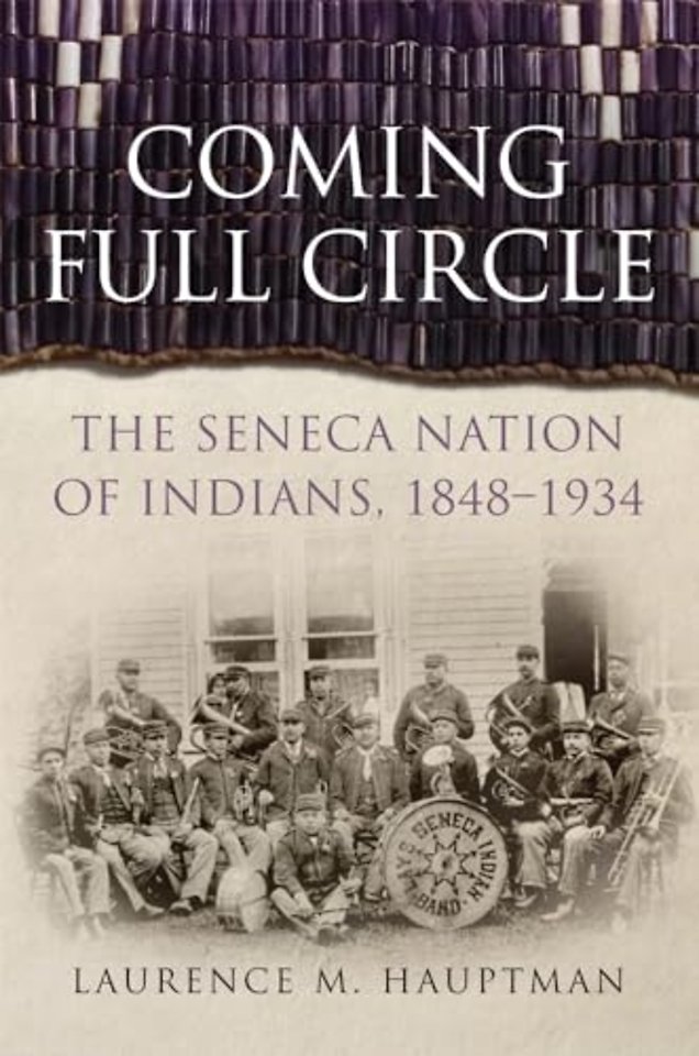 Coming Full Circle – The Seneca Nation of Indians, 1848–1934