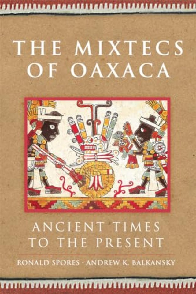 The Mixtecs of Oaxaca – Ancient Times to the Present
