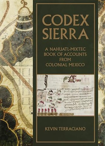 Codex Sierra – A Nahuatl–Mixtec Book of Accounts from Colonial Mexico