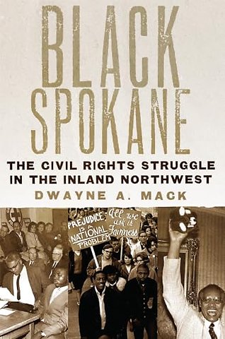 Black Spokane – The Civil Rights Struggle in the Inland Northwest