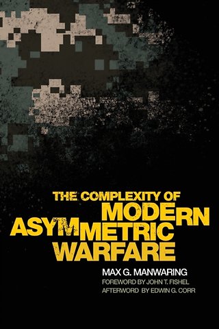 The Complexity of Modern Asymmetric Warfare, 8 ( International and Security Affairs )