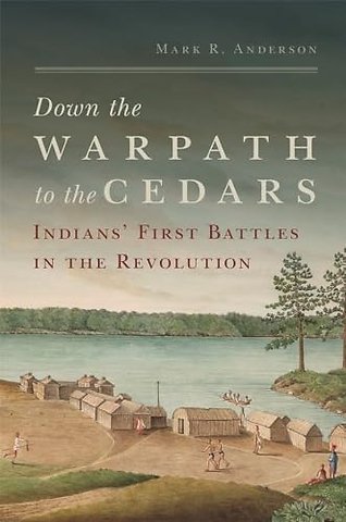 Down the Warpath to the Cedars – Indians` First Battles in the Revolution