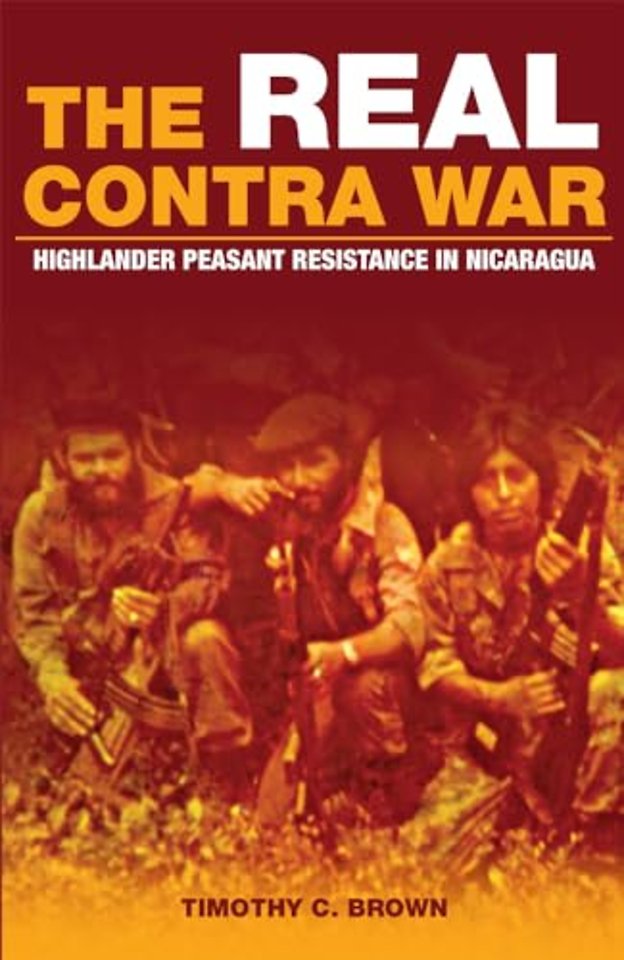 The Real Contra War – Highlander Peasant Resistance in Nicaragua