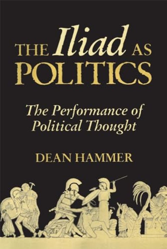 The Iliad As Politics – The Performance of Political Thought
