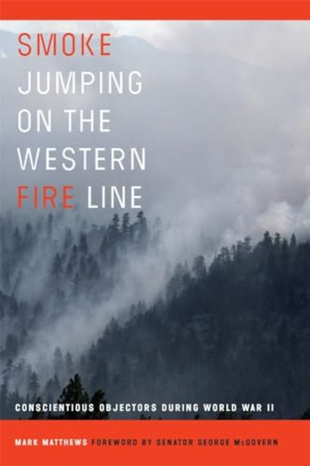 Smoke Jumping on the Western Fire Line – Conscientious Objectors During World War II