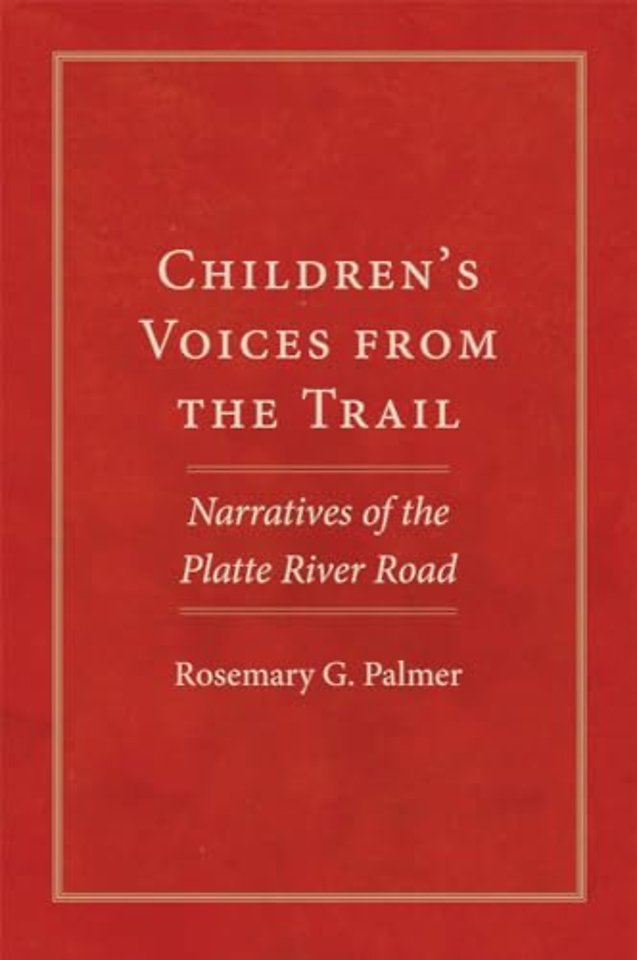 Children`s Voices from the Trail – Narratives of the Platte River Road