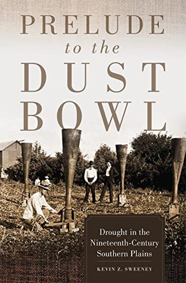 Prelude to the Dust Bowl – Drought in the Nineteenth–Century Southern Plains