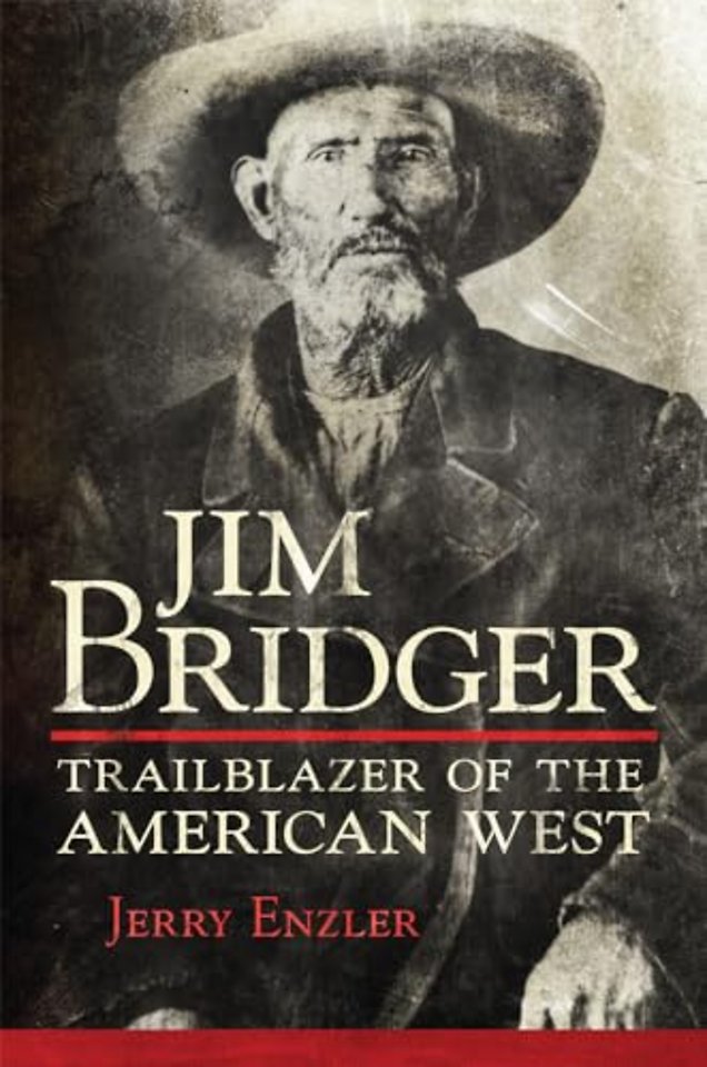 Jim Bridger – Trailblazer of the American West
