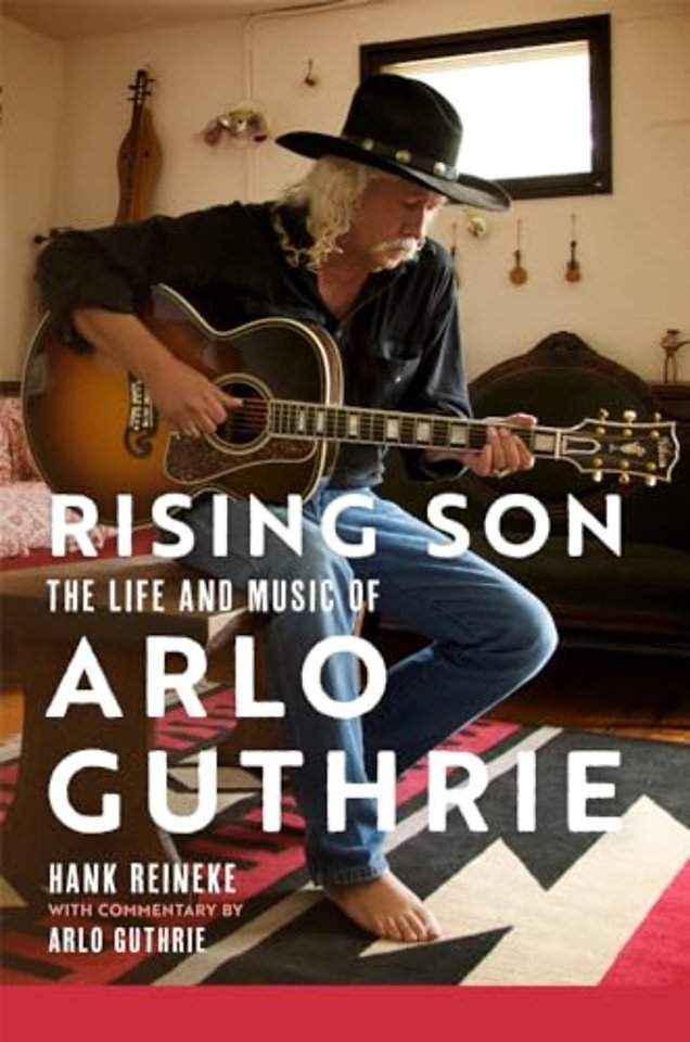 Rising Son Volume 10 – The Life and Music of Arlo Guthrie