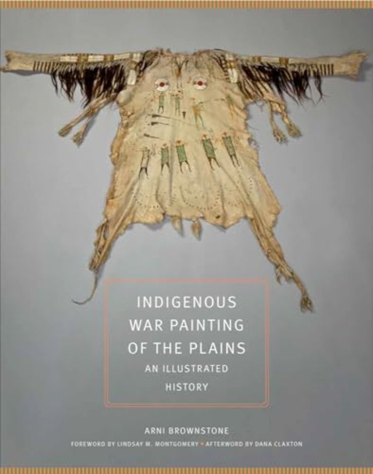 Indigenous War Painting of the Plains Volume 283 – An Illustrated History