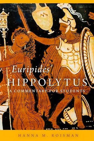 Euripides` Hippolytus Volume 64 – A Commentary for Students