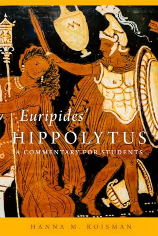 Euripides` Hippolytus Volume 64 – A Commentary for Students