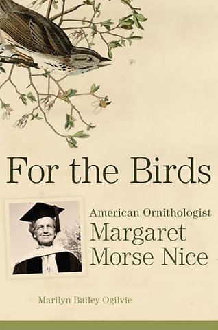 For the Birds – American Ornithologist Margaret Morse Nice