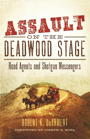 Assault on the Deadwood Stage – Road Agents and Shotgun Messengers