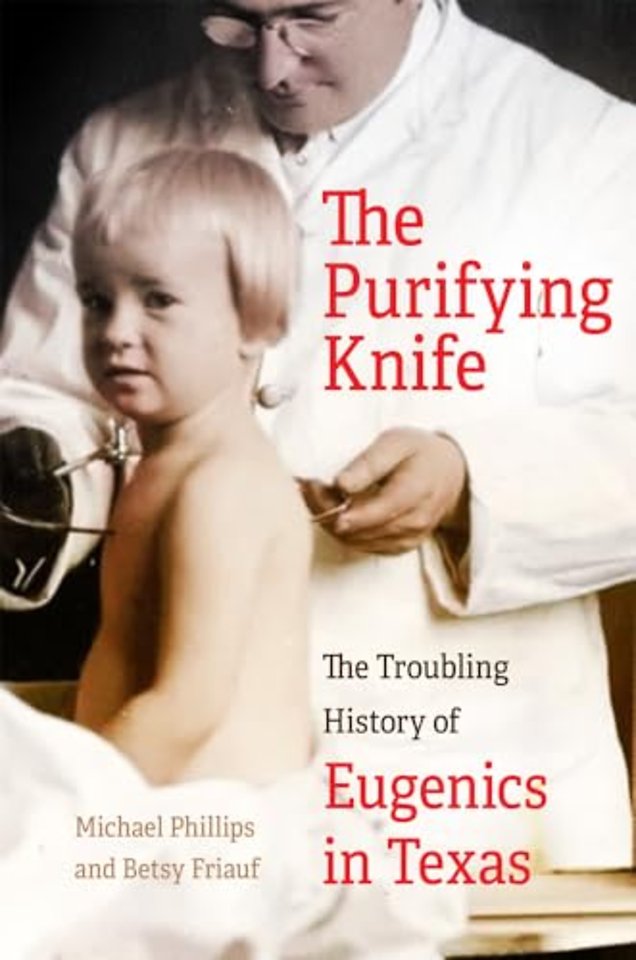 The Purifying Knife – The Troubling History of Eugenics in Texas