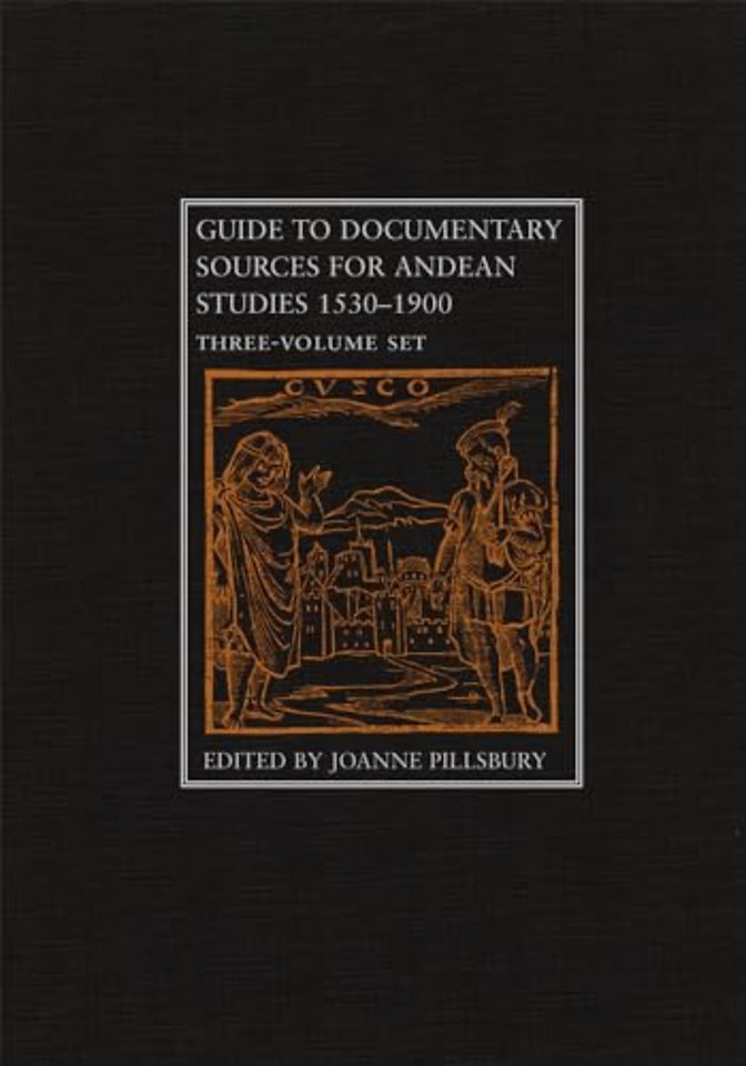 Guide to Documentary Sources for Andean Studies, 1530–1900