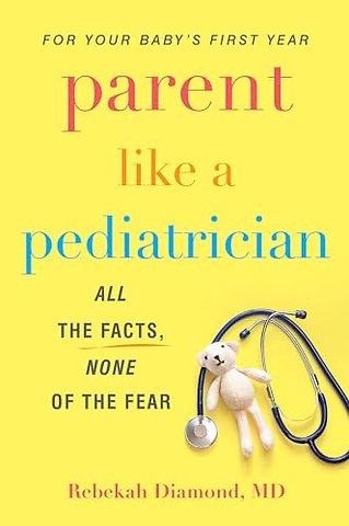 Parent Like a Pediatrician