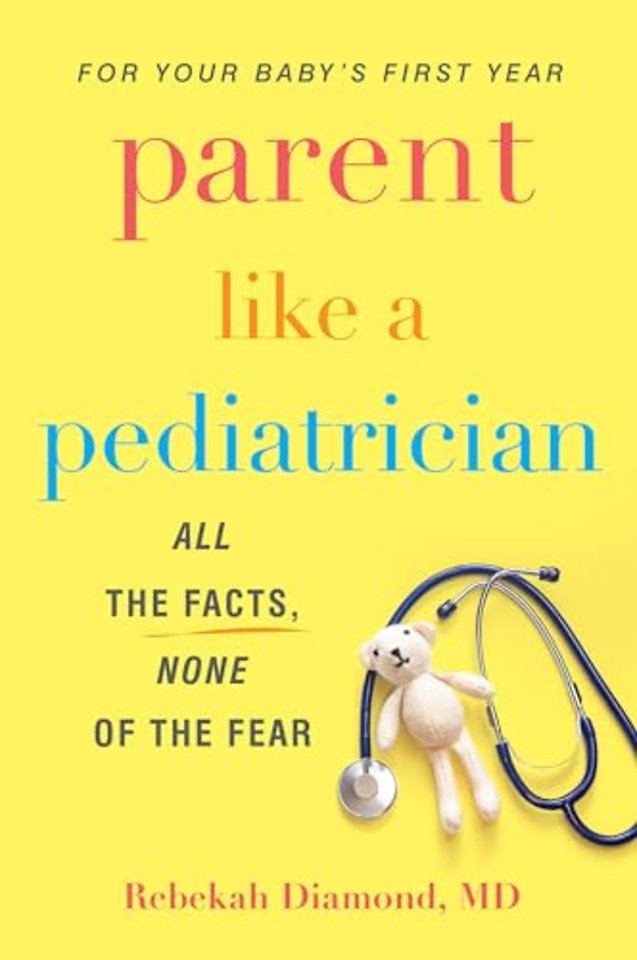 Parent Like a Pediatrician
