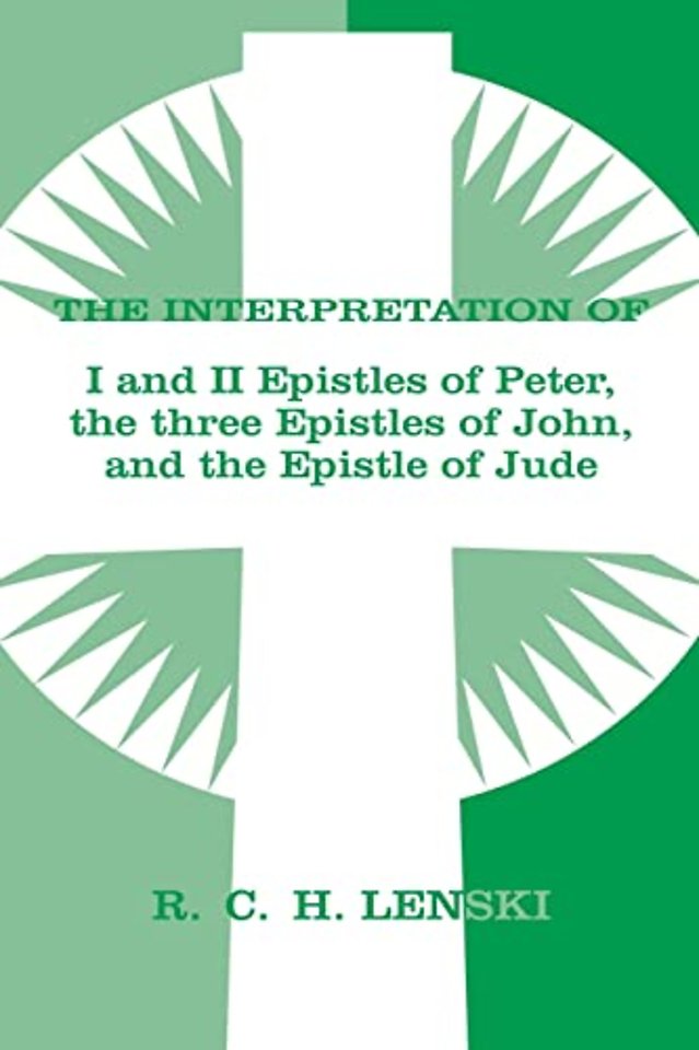 Interpretation of: 1 & II Epistles of Peter, Three Epistles of John & the Epistle of Jude