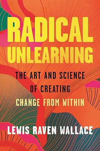 Radical Unlearning