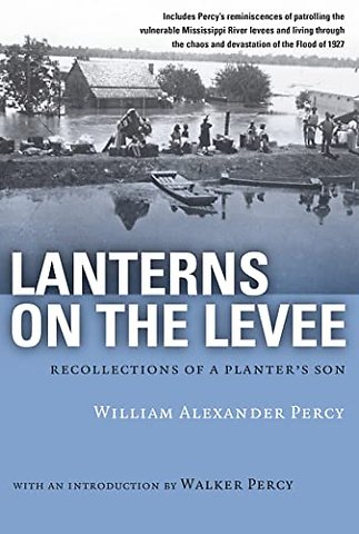 Lanterns on the Levee – Recollections of a Planter`s Son