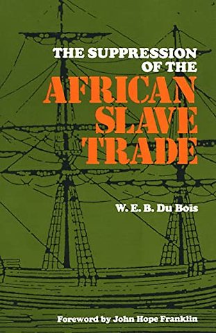 The Suppression of the Africian Slave Trade, 1638–1870