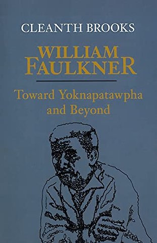 William Faulkner – Toward Yoknapatawpha and Beyond