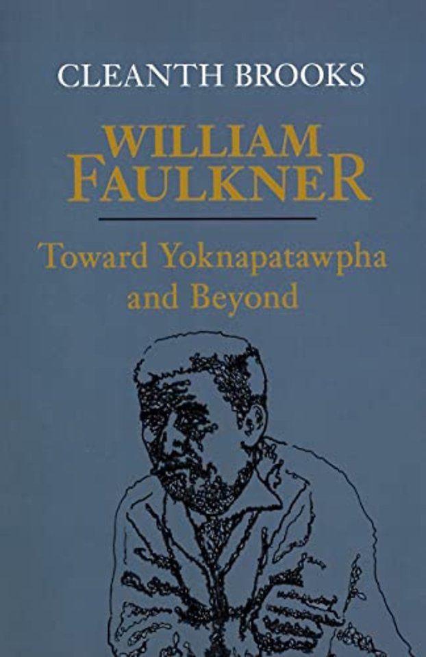 William Faulkner – Toward Yoknapatawpha and Beyond