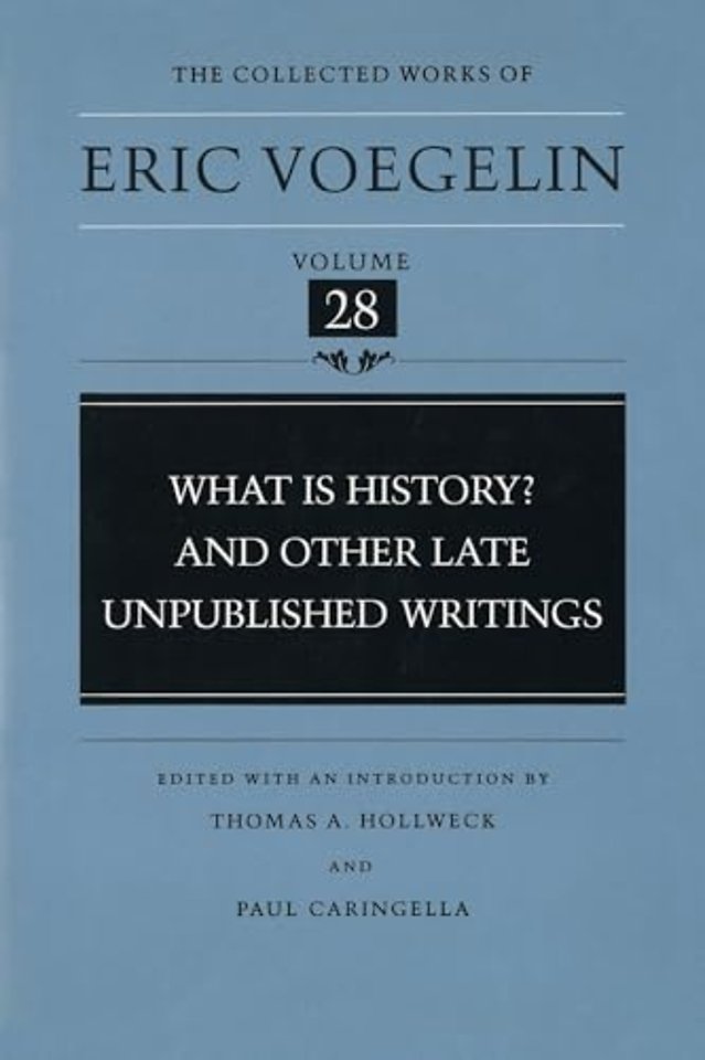 What is History? and Other Late Unpublished Writings (CW28)