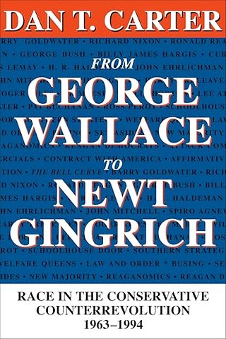 From George Wallace to Newt Gingrich – Race in the Conservative Counterrevolution, 1963–1994