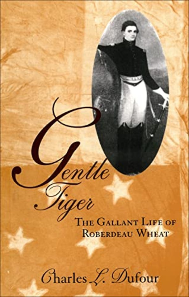 Gentle Tiger – The Gallant Life of Roberdeau Wheat