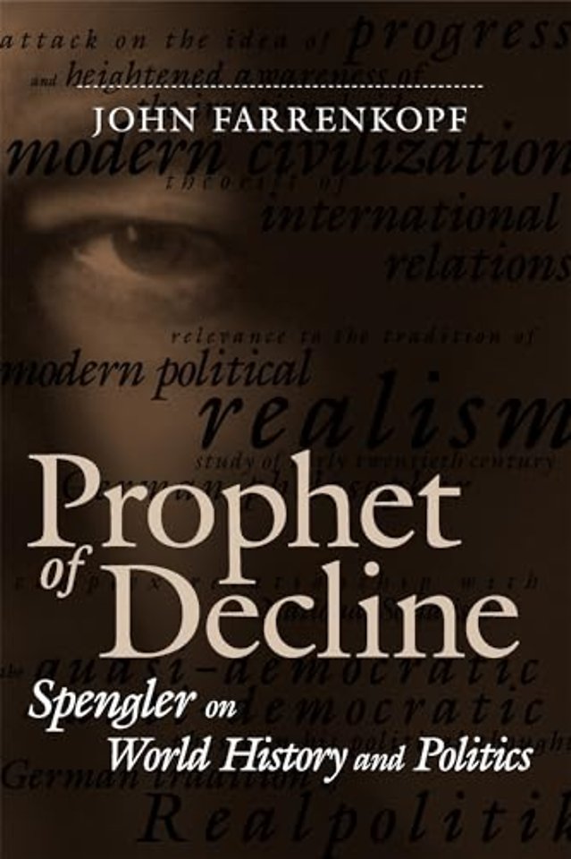 Prophet of Decline – Spengler on World History and Politics