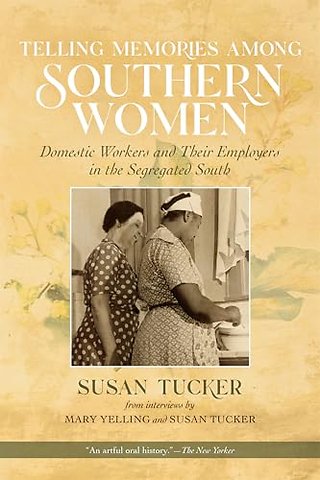 Telling Memories Among Southern Women – Domestic Workers and Their Employers in the Segregated South