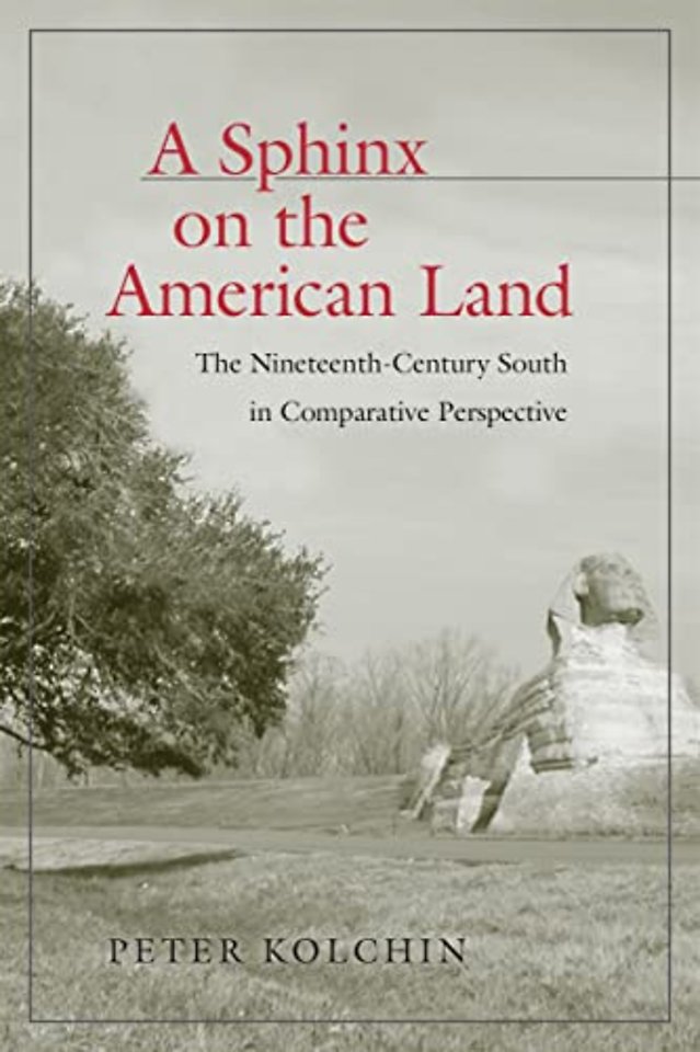 A Sphinx on the American Land – The Nineteenth–Century South in Comparative Perspective