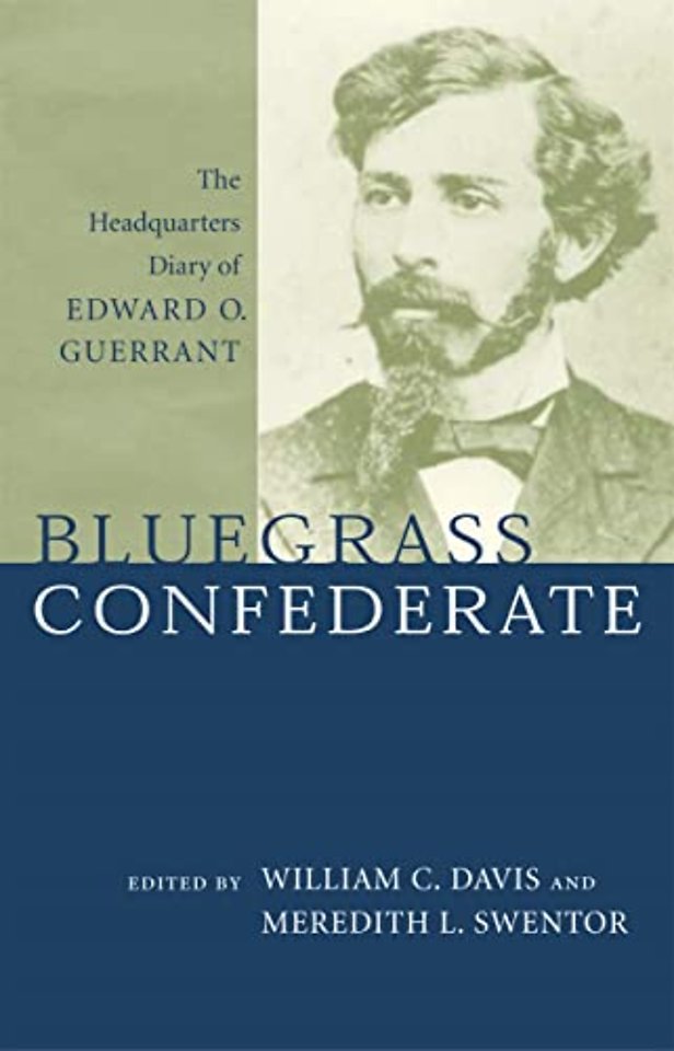 Bluegrass Confederate – The Headquarters Diary of Edward O. Guerrant