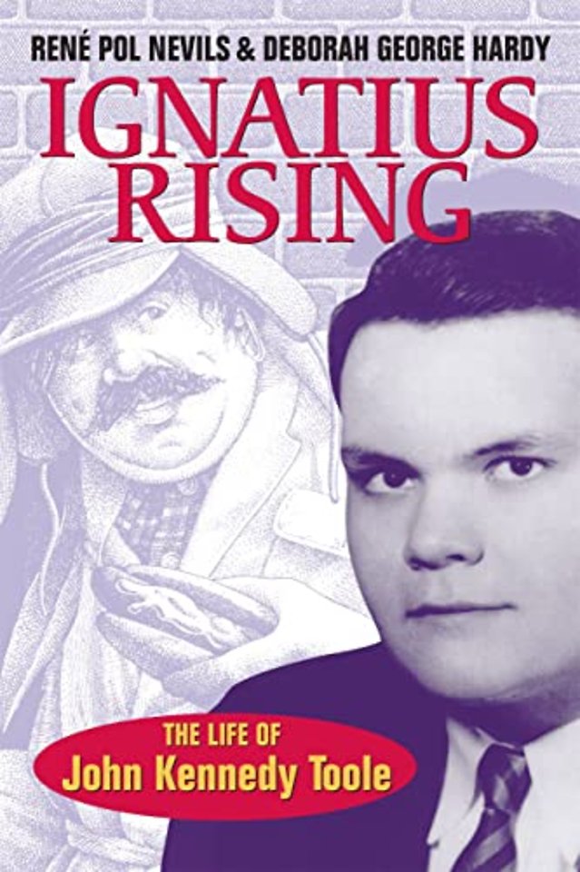 Ignatius Rising – The Life of John Kennedy Toole