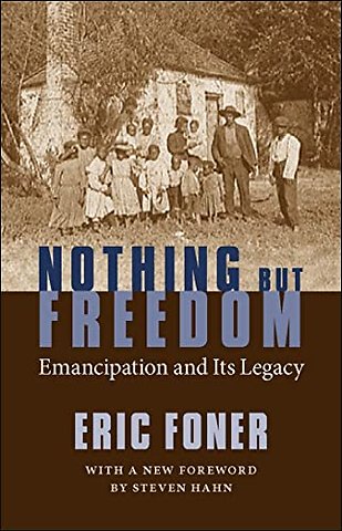 Nothing but Freedom – Emancipation and Its Legacy