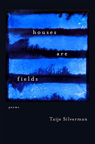Houses Are Fields – Poems
