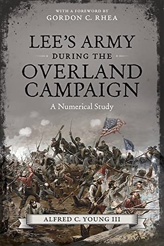 Lee`s Army During the Overland Campaign – A Numerical Study